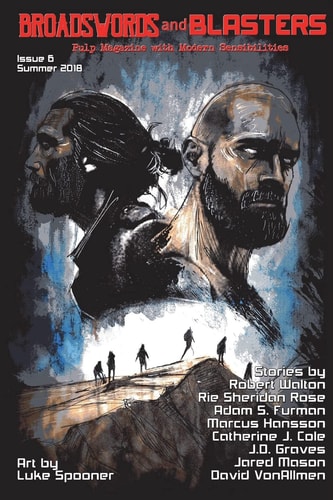 Broadswords and Blasters Issue 6 Pulp Magazine with Modern Sensibilities