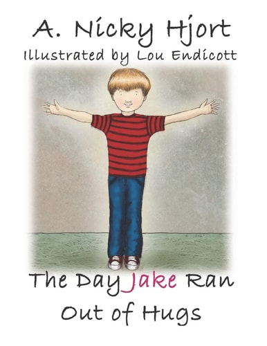 The Day Jake Ran Out of Hugs