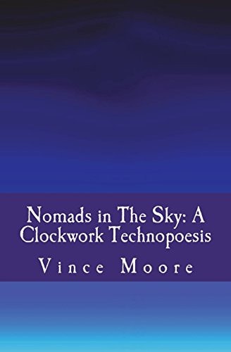 Nomads in The Sky A Clockwork Technopoesis