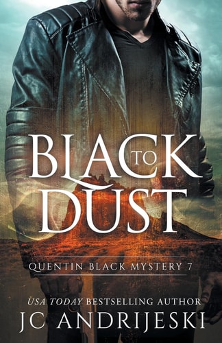 Black To Dust A Quentin Black Paranormal Mystery
