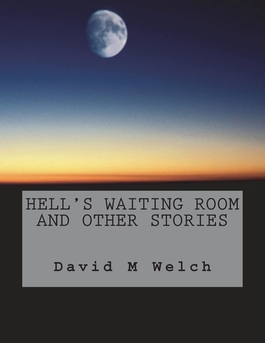 Hell's Waiting Room and Other Stories