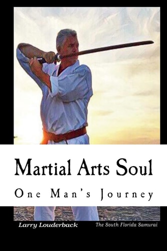 Martial Arts Soul One Man's Journey