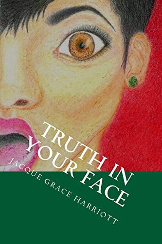 Truth in Your Face A Supernatural Journey