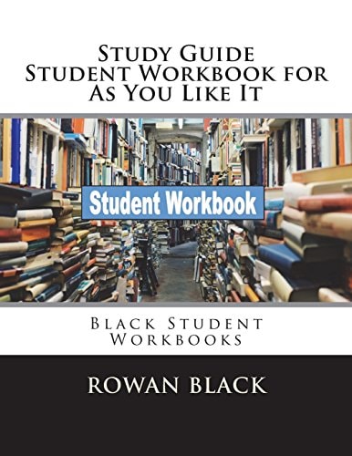 Study Guide Student Workbook for As You Like It Black Student Workbooks