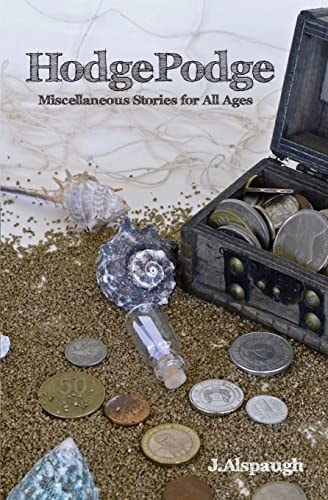 HodgePodge Miscellaneous Stories for All Ages