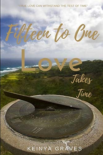 Fifteen to One Love Takes Time