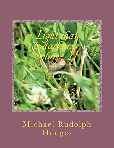 Light That Is Darkness. Volume 21 The Unseen Adversary