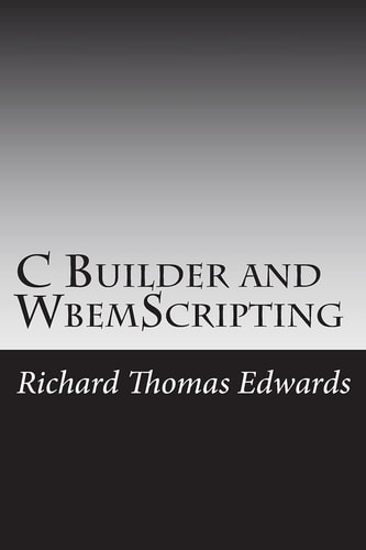 C Builder and WbemScripting Working with Get