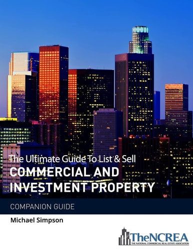 The Ultimate Guide to List and Sell Commercial Investment Property The Companion Guide