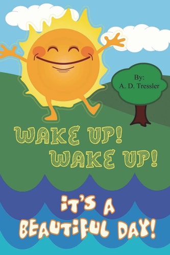 Wake Up! Wake Up! It's a Beautiful Day!