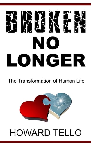 Broken No Longer The Transformation of Human Life
