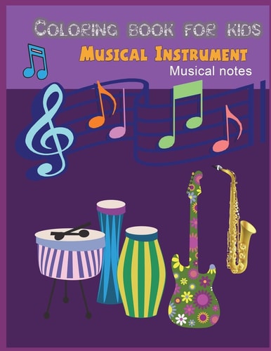 Musical Instrument Musical Note Coloring for Kids Musical Instrument / Musical Notes Coloring Book for Kids and Mother/ Work Book for Toddler Young Kids