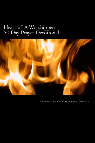 Heart of a Worshipper 45 Day Prayer Devotional
