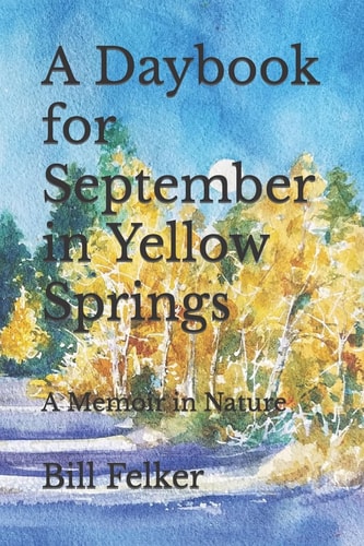 A Daybook for September in Yellow Springs, Ohio A Memoir in Nature