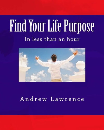 Find Your Life Purpose in Less Than an Hour