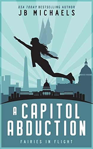 A Capitol Abduction Fairies in Flight