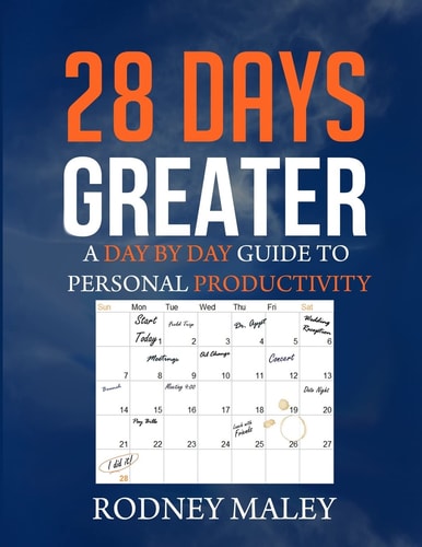 28 Days Greater A Day by Day Guide to Personal Productivity
