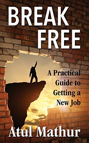 Break Free A Practical Guide to Getting a New Job