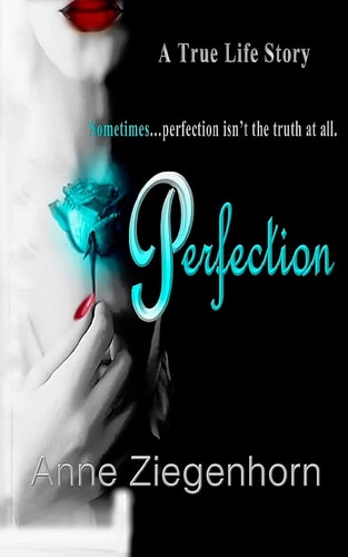 Perfection A True Life Story