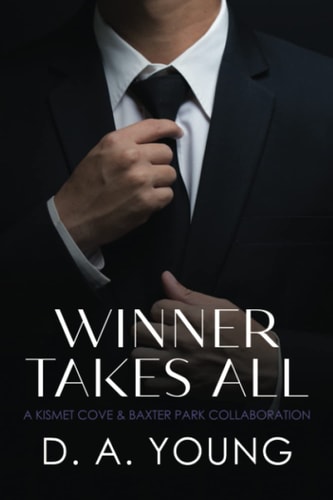 Winner Takes All A Kismet Cove and Baxter Park Collaboration