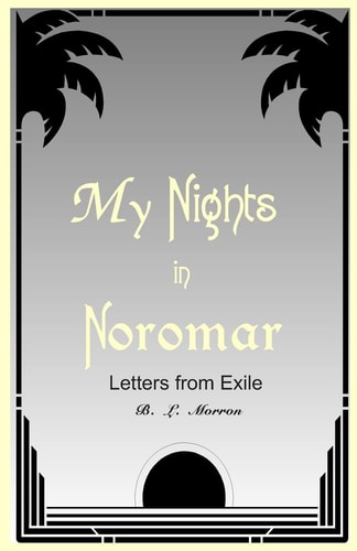 My Nights in Noromar Letters from Exile