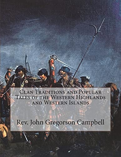Clan Traditions and Popular Tales of the Western Highlands and Western Islands