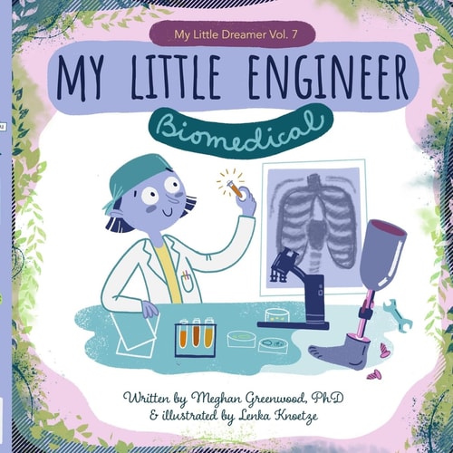 My Little Engineer: Biomedical My Little Dreamer, Vol. 7
