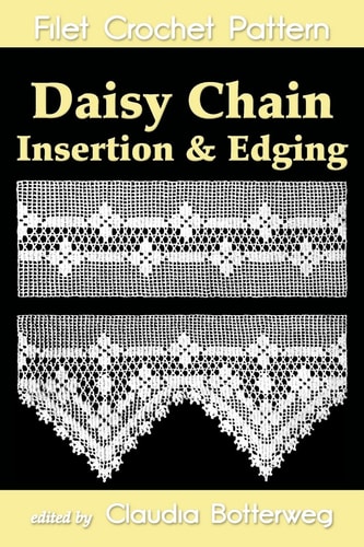 Daisy Chain Insertion and Edging Filet Crochet Pattern Complete Instructions and Chart