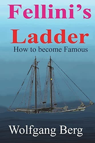 Fellini's Ladder How to Become Famous