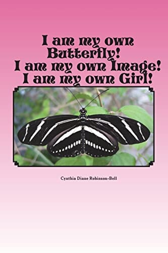 I Am My Own Butterfly I Am My Own Image: I Am My Own Girl/Woman