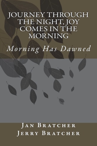 Journey Through the Night, Joy Comes in the Morning Morning Has Dawned