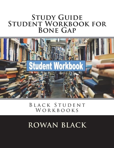 Study Guide Student Workbook for Bone Gap Black Student Workbooks