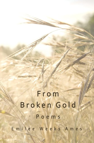 From Broken Gold Poems