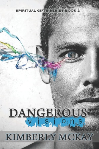 Dangerous Visions Book 2 of The Spiritual Gift Series