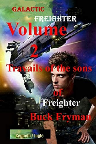 Galactic Freighter Volume Two The Twin Sons of Buck Fryman