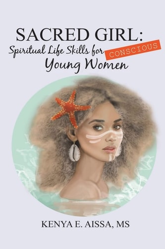 Sacred Girl Spiritual Life Skills for Conscious Young Women