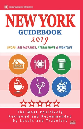 New York Guidebook 2019 Shops, Restaurants, Entertainment and Nightlife in New York, New York (City Guidebook 2019)