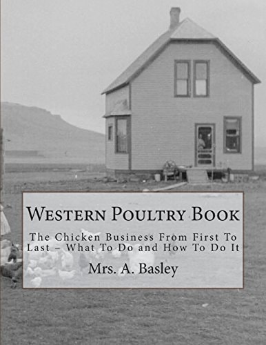Western Poultry Book The Chicken Business From First To Last - What To Do and How To Do It