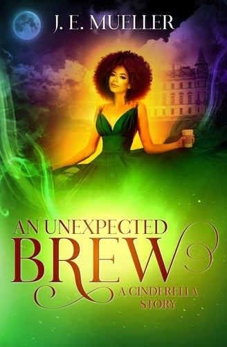 An Unexpected Brew A Cinderella Story