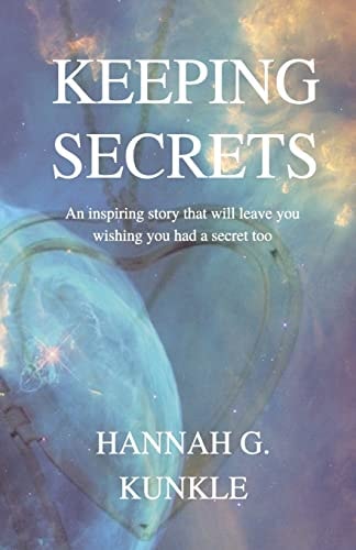 Keeping Secrets An Inspiring Story That Will Leave You Wishing You Had a Secret Too