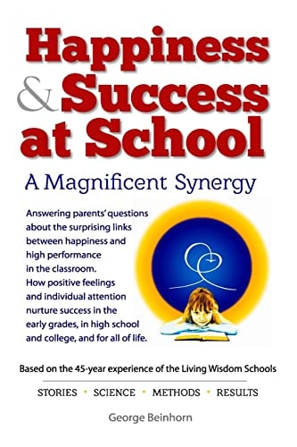 Happiness and Success at School Answering Parents' Questions about the Surprising Connections Between Happiness and Success