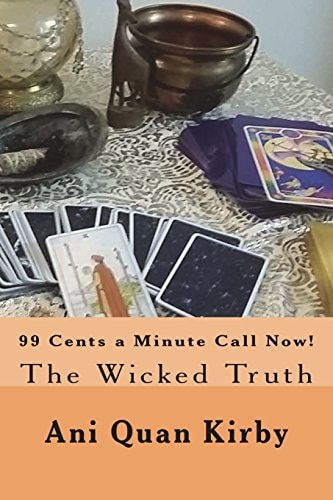 99 Cents a Minute Call Now! The Wicked Truth