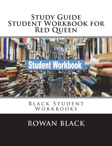 Study Guide Student Workbook for Red Queen Black Student Workbooks