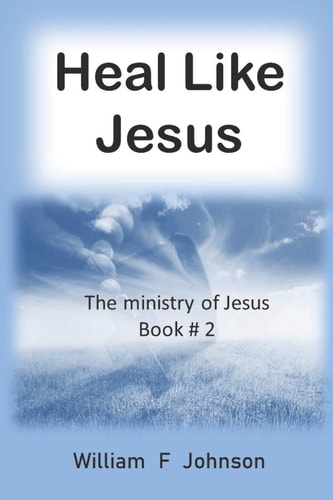 Heal Like Jesus Restoring the Church's Lost Ministry