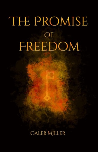 The Promise of Freedom