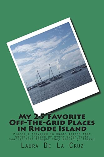 My 25 Favorite Off-The-Grid Places in Rhode Island Places I Traveled in Rhode Island That Weren't Invaded by Every Other Wacky Tourist That Thought They Should Go There!