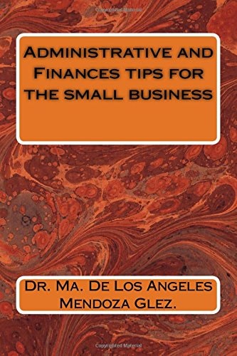 Administrative and Finances Tips for the Small Business