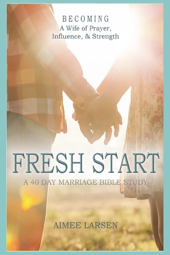 Fresh Start 40 Day Marriage Devotional