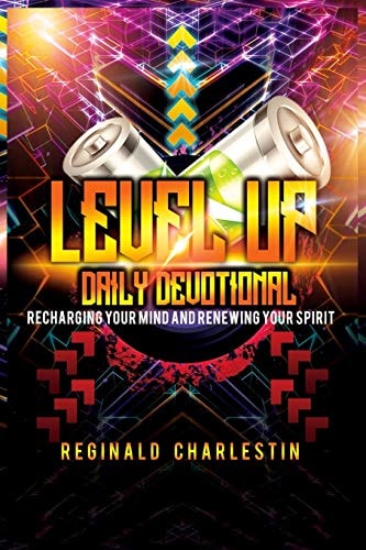 Level Up Recharging Your Mind and Renewing Your Spirit