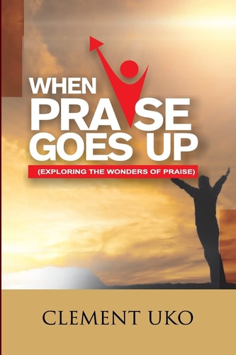 When Praise Goes Up Exploring the Wonders of Praise